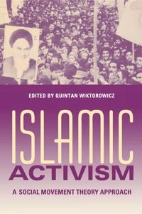 Islamic activism : a social movement theory approach; Quintan Wiktorowicz; 2004