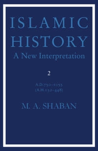 Islamic history : a new interpretation; Muḥammad ʻAbd al-Ḥayy Muḥammad Shaʻbān; 1976