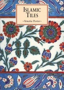 Islamic Tiles; Venetia Porter; 2004