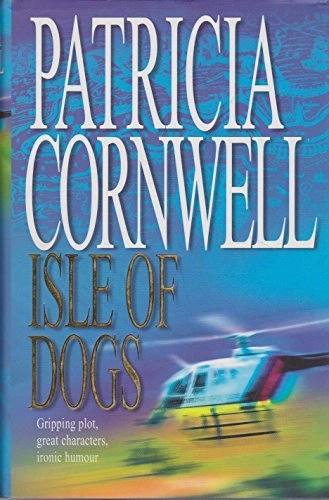 Isle of Dogs; Patricia Daniels Cornwell; 2001