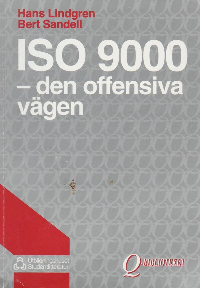 ISO 9000 : den offensiva vägen; Hans Lindgren; 1993