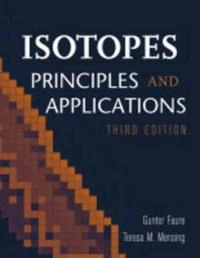 Isotopes: Principles and Applications; Gunter Faure; 2004