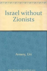 Israel without Zionists; Uri Avnery; 1968