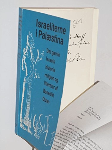 Israeliterne i Palæstina : det gamle Israels historie religion og litteratur; Benedikt Otzen; 1977
