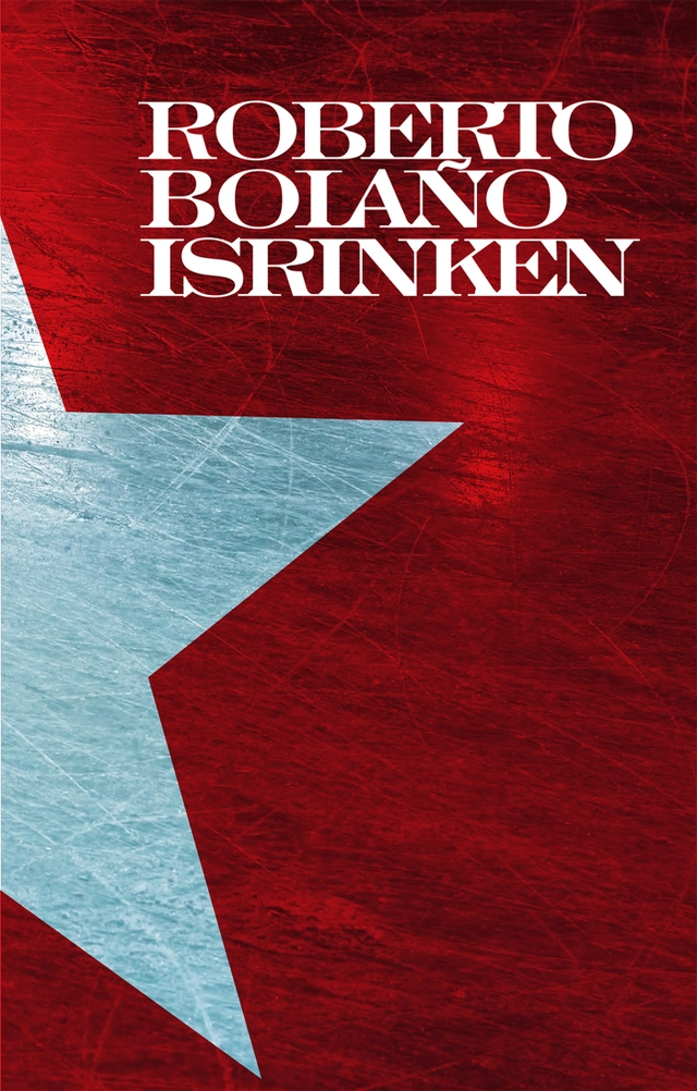 Isrinken; Roberto Bolaño; 2017