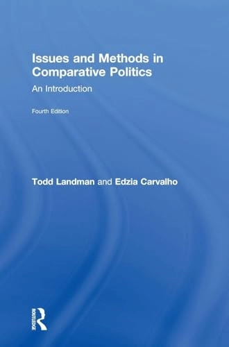 Issues and methods in comparative politics : an introduction; Todd Landman; 2017