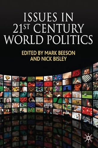 Issues in 21st century world politics; Mark Beeson, Nick Bisley; 2010