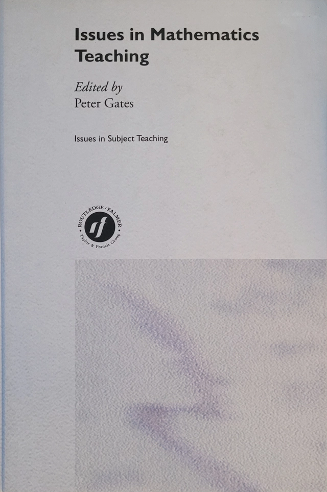Issues in mathematics teaching; Peter Gates; 2001