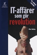 IT-affärer som gör revolution; Pär Ström; 2000