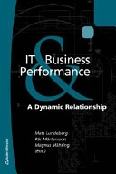 IT & business performance : a dynamic relationship; Mats Lundeberg, Pär Mårtensson, Magnus Mähring, Ekonomiska forskningsinstitutet vid Handelshögskolan i Stockholm, SSE Institute for Research
(senare namn), SSE Institute for Research; 2006