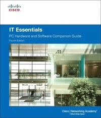 IT Essentials: PC Hardware & Software Companion Guide v4.1; Cisco Networking Academy; 2010