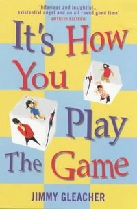 It's how you play the game; Jimmy Gleacher; 2002