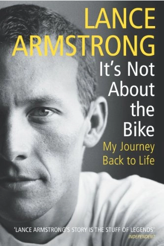 It's not about the bike : my journey back to life; Lance Armstrong; 2001