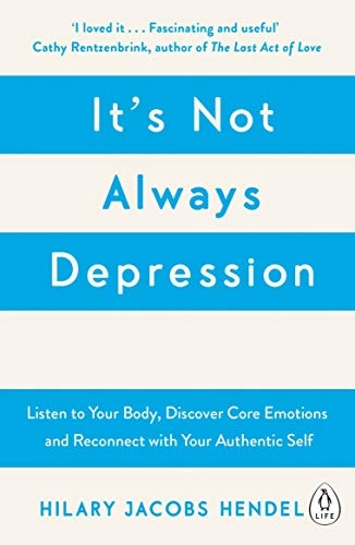 It's Not Always Depression; Hilary Jacobs Hendel; 2018