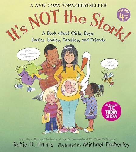 It's Not the Stork!: A Book about Girls, Boys, Babies, Bodies, Families and Friends; Robie H Harris, Robie H Harris; 2008