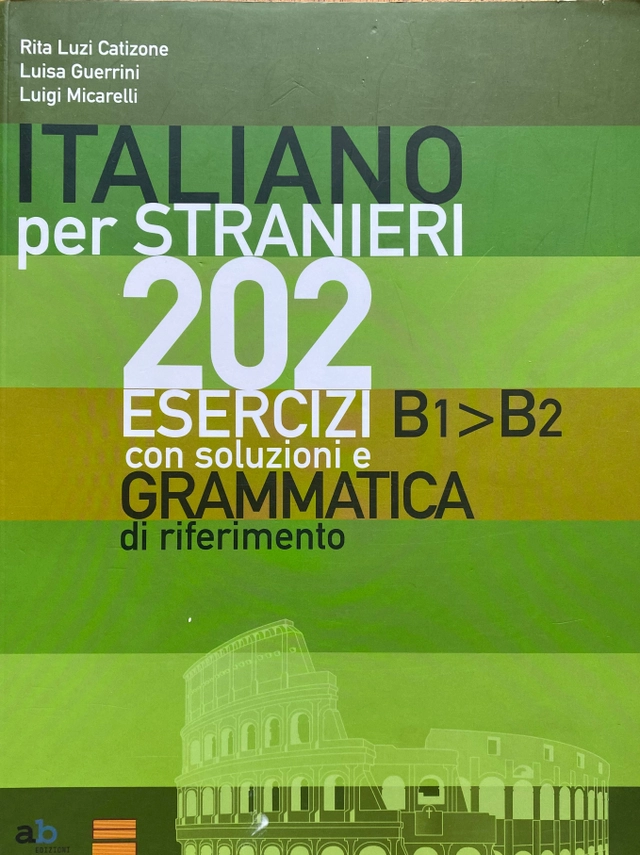Italiano per stranieri. 202 esercizi B1-B2 con soluzioni e grammatica di riferimento; Luisa Guerrini, Rita Luzi Catizone; 2013