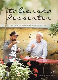 Italienska desserter; Bo Hagström, Robert Maglia; 2009