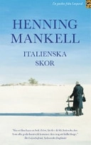 Italienska skor; Henning Mankell; 2006