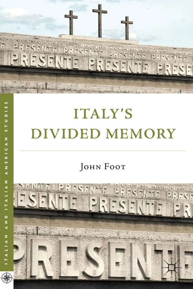 Italy's divided memory; John Foot; 2011