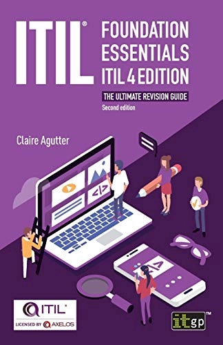 ITIL foundation essentials ITIL 4 edition : the ultimate revision guide; Claire Agutter; 2020