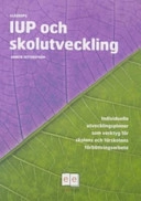IUP och skolutveckling : individuella utvecklingsplaner som verktyg för skolans och förskolan förbättringsarbete; Agneta Zetterström; 2006