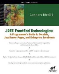 J2EE FrontEnd Technologies: A Programmer's Guide to Servlets, JavaServer Pa; L. Jorelid; 2001
