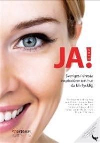 JA! 2012: Sveriges främsta inspiratörer om hur du blir lycklig; Max Söderpalm, Bruce King, Karin Klerfelt, Stefan Sebö; 2012