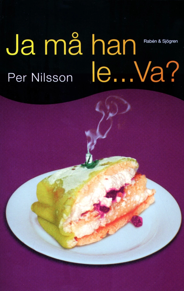 Ja må han le- Va?; Per Nilsson; 2000