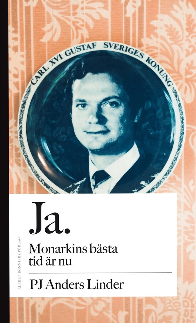Ja. Monarkins bästa tid är / Nej. Monarkin har aldrig varit farligare än nu; PJ Anders Linder, Per Svensson; 2010