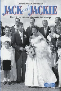 Jack och Jackie - Porträtt av ett amerikansk äktenskap; Christopher Andersen; 1999