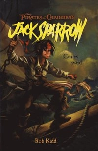Jack Sparrow : Cortés svärd; Rob Kidd; 2008
