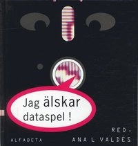 Jag älskar dataspel; Ana L. Valdés; 1992