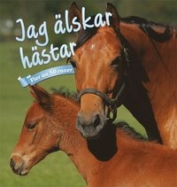 Jag älskar hästar; Nicola Jane Swinney; 2014