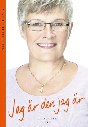 Jag är den jag är; Maud Olofsson, Catharina Håkansson Boman; 2014