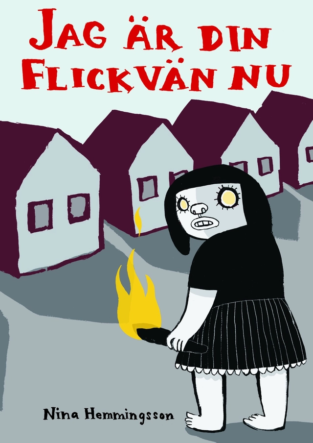 Jag är din flickvän nu; Nina Hemmingsson; 2006