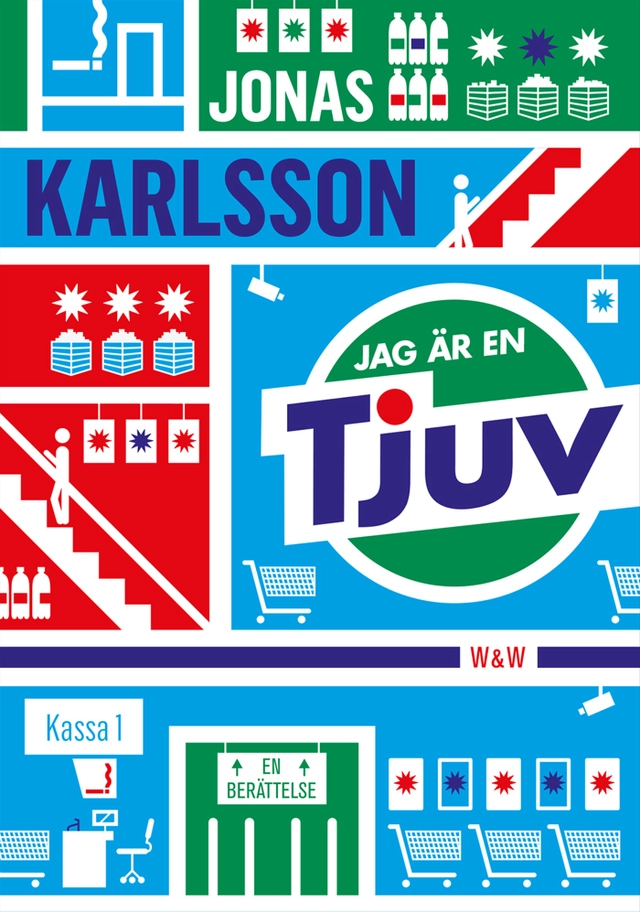 Jag är en tjuv : en berättelse; Jonas Karlsson; 2015