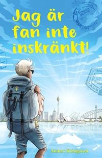 Jag är fan inte inskränkt!; Anders Königsson; 2018