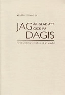 Jag är glad att jag gick på dagis : fyrtio ungdomar ser tillbaka på sin uppväxt; Kerstin Strander; 1997
