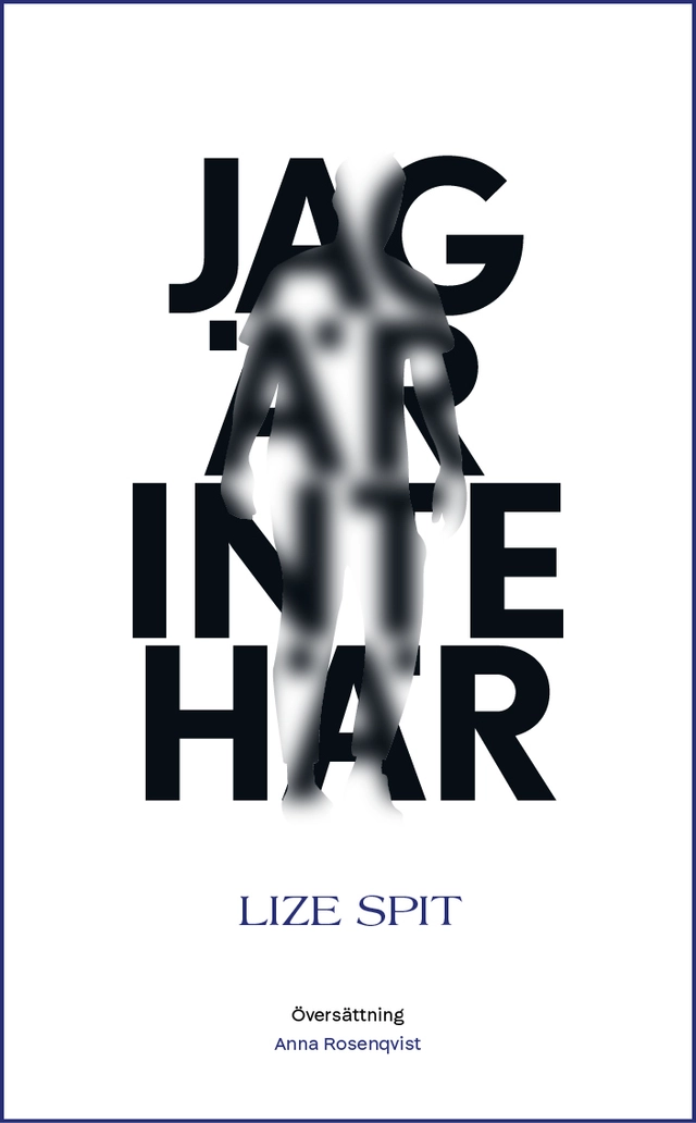 Jag är inte här; Lize Spit; 2022