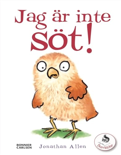 Jag är inte söt!; Jonathan Allen; 2007