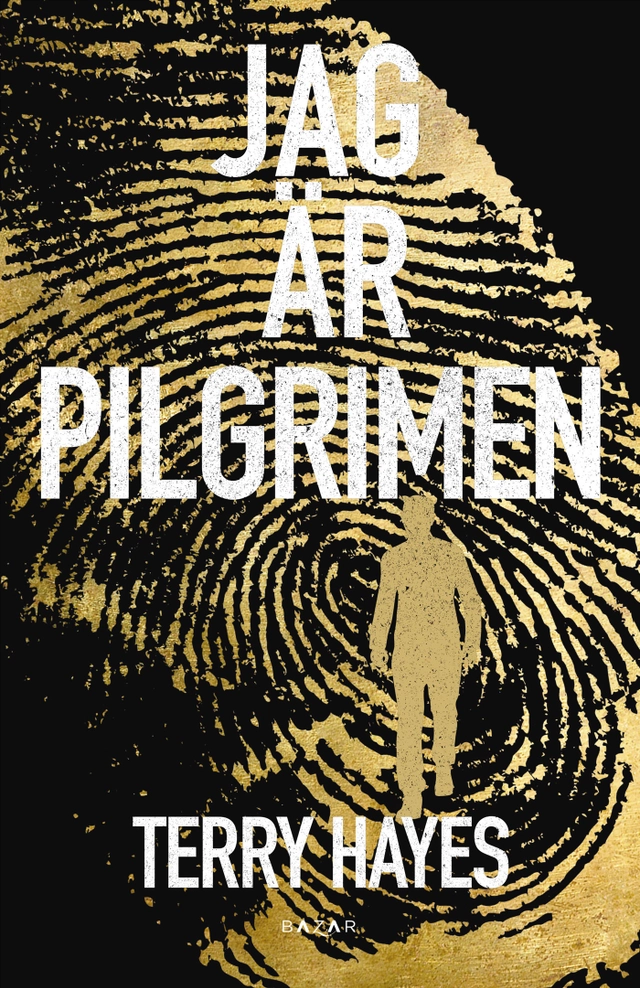 Jag är Pilgrimen; Terry Hayes; 2020