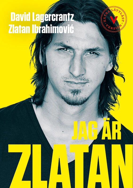 Jag är Zlatan  (extra lättläst); David Lagercrantz, Zlatan Ibrahimovic; 2022