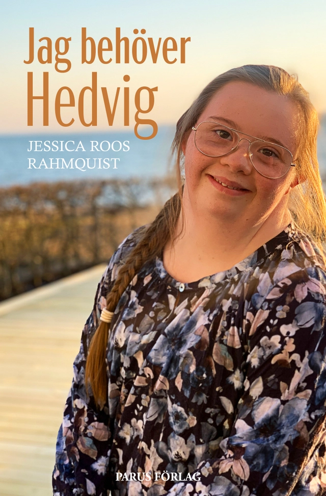 Jag behöver Hedvig; Jessica Roos Rahmquist; 2021