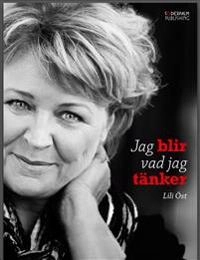 Jag blir vad jag tänker; Lili Öst; 2012