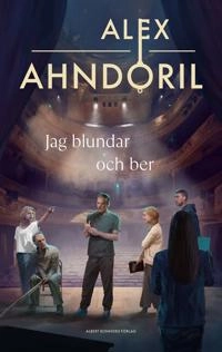 Jag blundar och ber; Alex Ahndoril; 2024