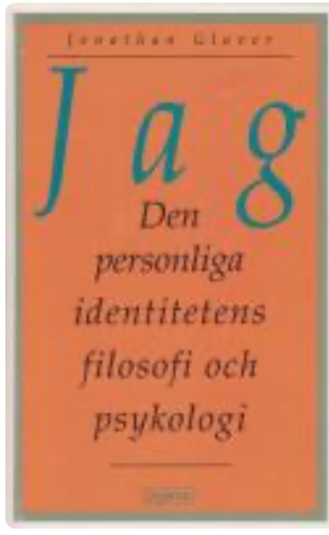Jag : den personliga identitetens filosofi och psykologi; Jonathan Glover; 1990