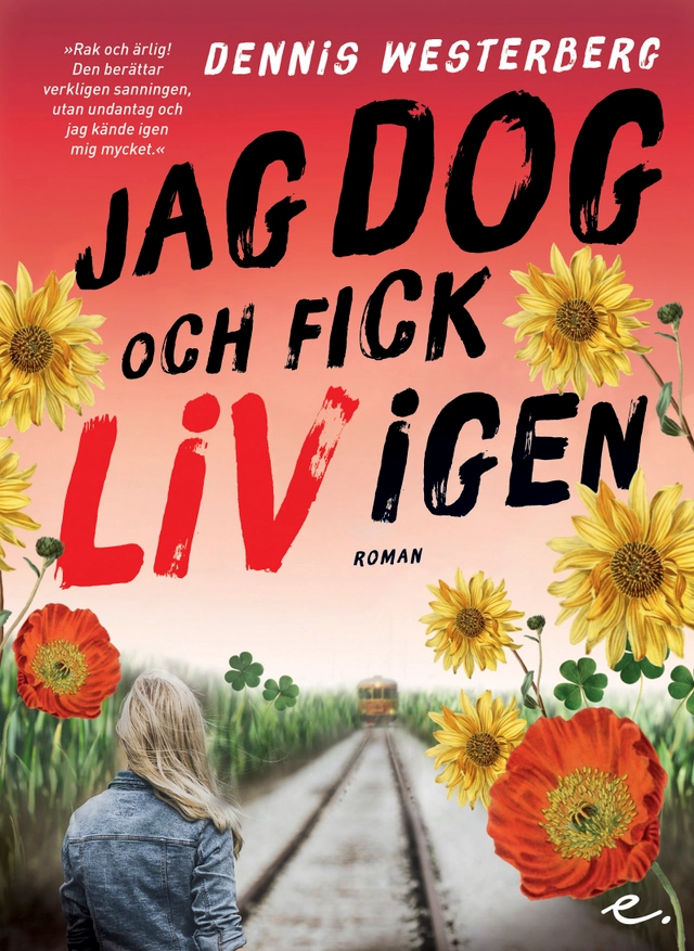 Jag dog och fick liv igen; Dennis Westerberg; 2019
