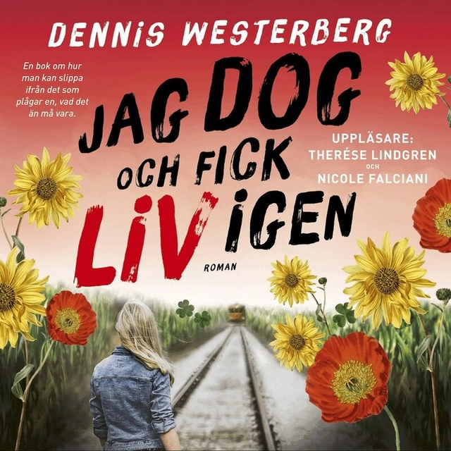 Jag dog och fick liv igen; Dennis Westerberg, Therese Lindgren, Nicole Falciani
