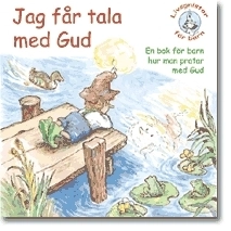 Jag får tala med Gud : en bok för barn hur man pratar med Gud; Michaelene Mundy; 2004