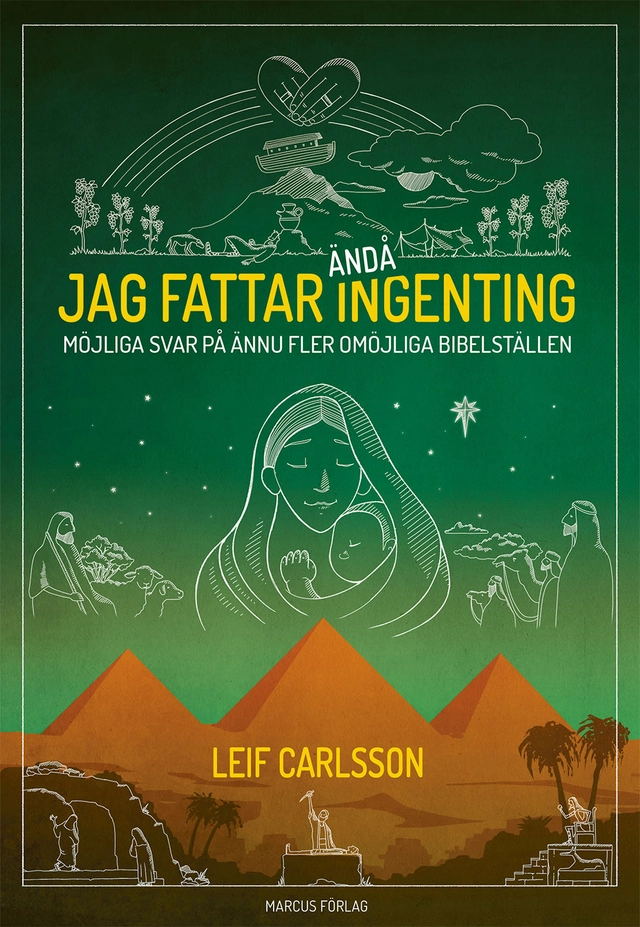 Jag fattar ändå ingenting : möjliga svar på ännu fler omöjliga bibelställen; Leif Carlsson; 2021